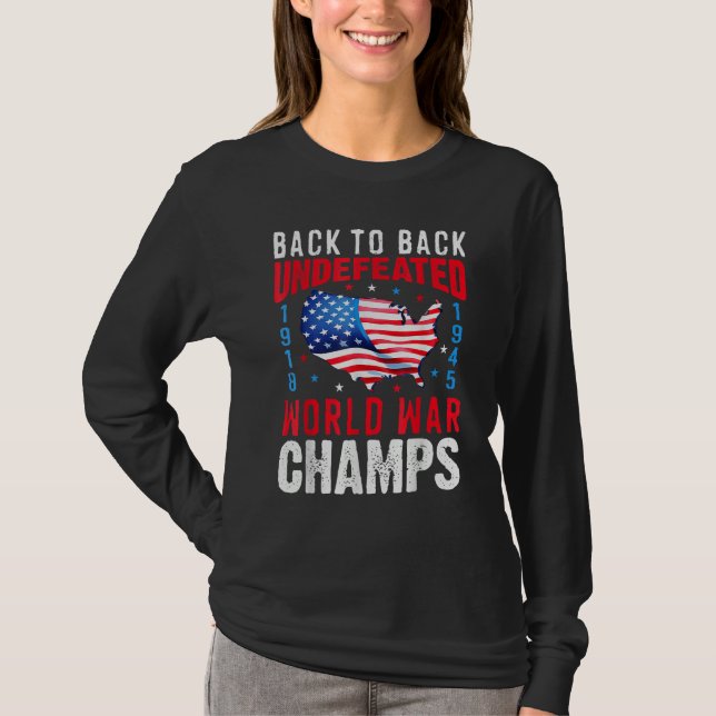 Back To Back Undefeated World War Champs 4th Of Ju T-Shirt (Front)