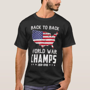 Back To Back Undefeated World War Champs - 4th Of  T-Shirt
