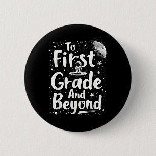 Back To First Grade And Beyond Funny First Day Of 6 Cm Round Badge