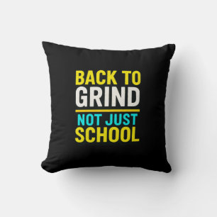 Back to Grind, Not Just School • Motivational Cushion