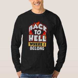 Back To Hell Where I Belong T-Shirt