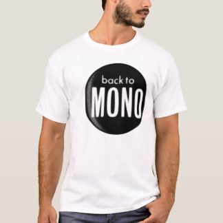 back to mono T-Shirt
