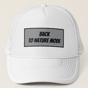 "Back to Nature Mode Trucker Hat
