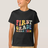 Back To School 1st Grade Dream Team Groovy Teacher