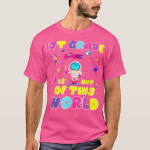 Back to School 1st grade Is out of this world Cute T-Shirt