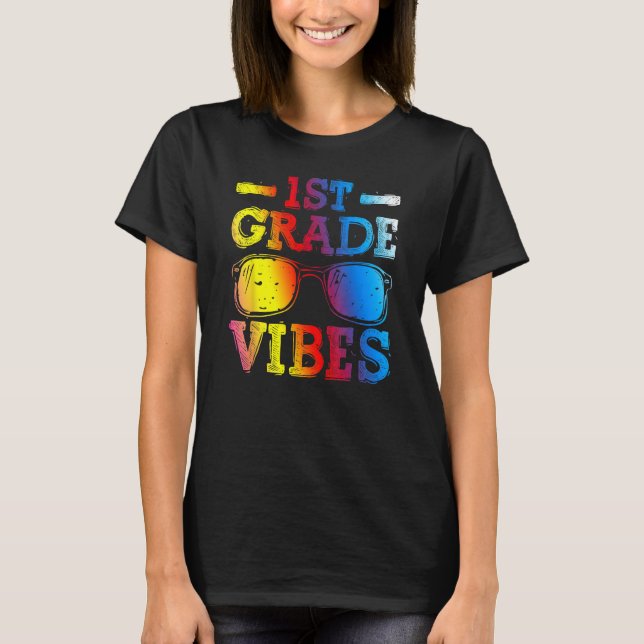 Back To School 1st Grade Vibes First Day Teacher K T-Shirt (Front)