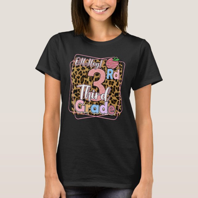 Back To School 3rd Grade Oh Hey Third Grade Teache T-Shirt (Front)