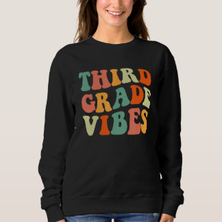 Back to School 3rd Grade Vibes Third Grade Teacher Sweatshirt