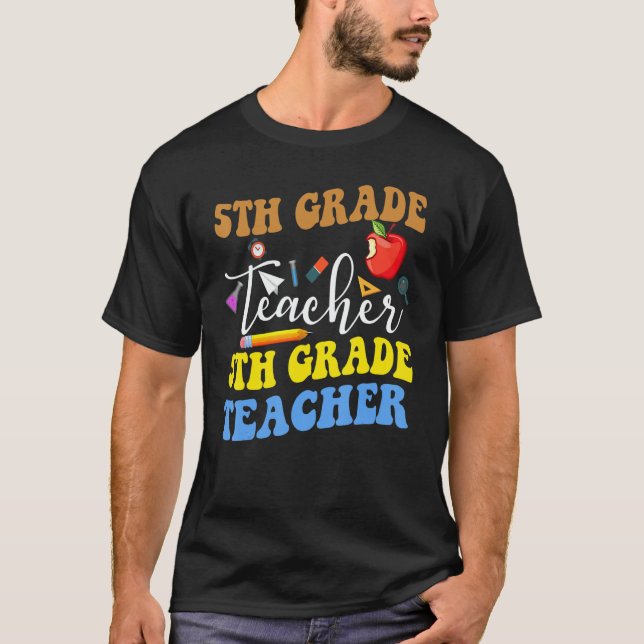 Back To School 5th Grade Teacher Fifth Grade Teach T-Shirt (Front)