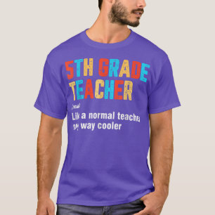 Back To School 5th Grade Teacher Team Funny Defini T-Shirt