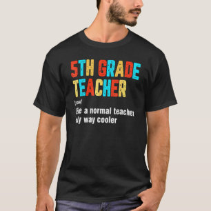 Back To School 5th Grade Teacher Team Funny Defini T-Shirt