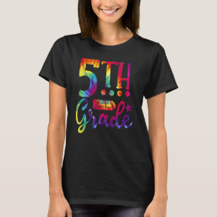 Back To School 5th Grade Teacher Tie Dye T-Shirt