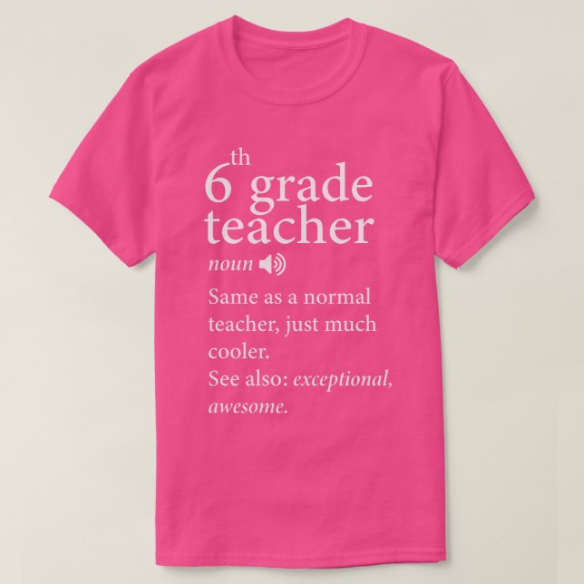 Back to school-6th-Grade-Teacher-Funny-Definition- T-Shirt (Design Front)