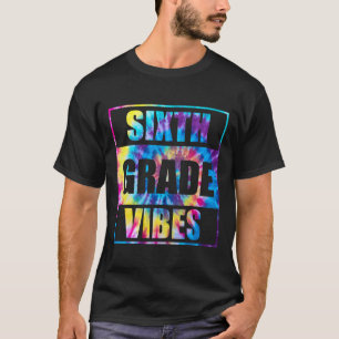 Back To School 6th Grade Vibes First Day Of School T-Shirt