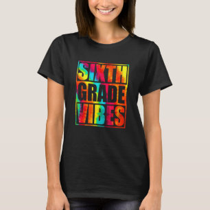 Back To School 6th Grade Vibes First Day Teacher K T-Shirt