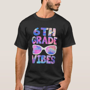 Back To School 6Th Grade Vibes , First Day Teacher T-Shirt