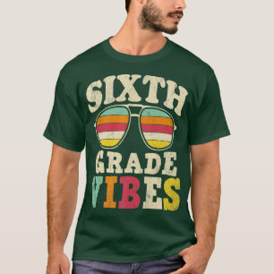 Back To School 6th Grade Vibes Shirt, First Day Te T-Shirt