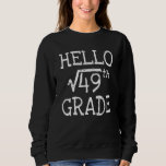 Back To School 7th Grade Square Root Of 49 Math Ki Sweatshirt<br><div class="desc">Back To School 7th Grade Square Root Of 49 Math Kids Teacher 2</div>