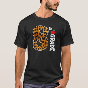 Back To School 8th Grade Leopard For Teacher Stude T-Shirt