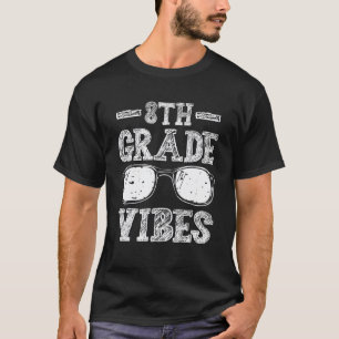 Back To School 8th Grade Vibes  First Day Teacher  T-Shirt