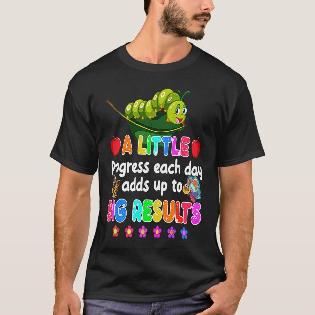 Back To School A Little Progress Each Day Hungry C T-Shirt (Front)