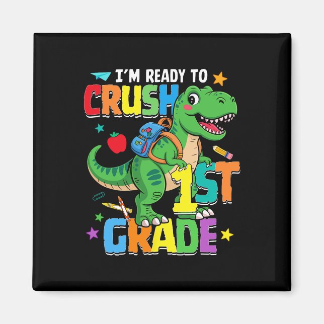 Back To School Boy Dinosaur I'm Ready To Crush Fir Magnet (Front)