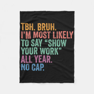 Back To School Bruh Most Likely To Say Show Your W Fleece Blanket