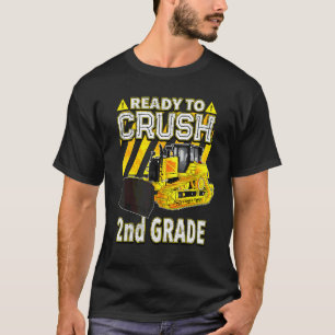 Back To School Bulldozer Ready To Crush 2nd Grade T-Shirt