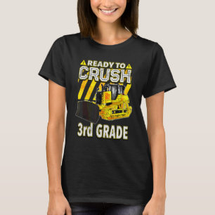Back To School  Bulldozer Ready To Crush 3rd Grade T-Shirt