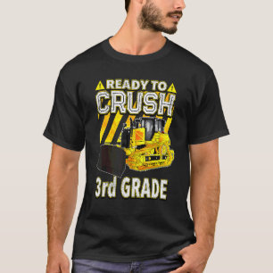 Back To School Bulldozer Ready To Crush 3rd Grade T-Shirt