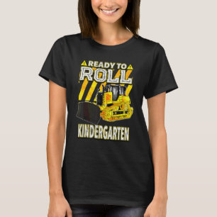 Back To School  Bulldozer Ready To Roll Kindergart T-Shirt
