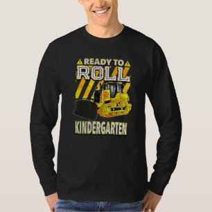Back To School Bulldozer Ready To Roll Kindergart T-Shirt