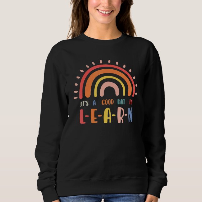 Back to school crew it's a good day to learn teach sweatshirt (Front)