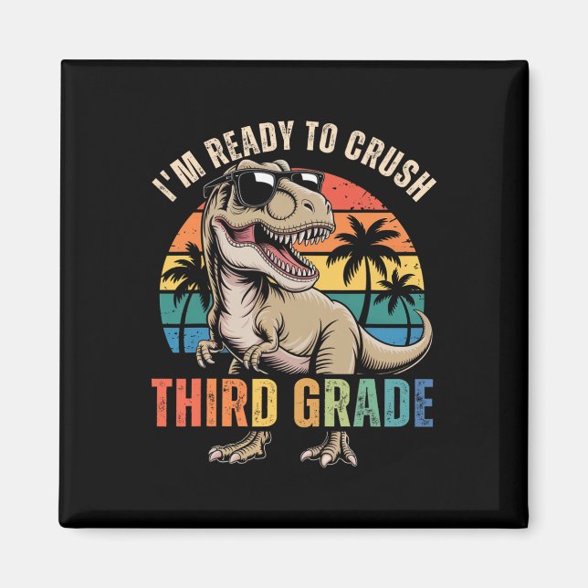 Back To School Dinosaur Boy I'm Ready To Crush Thi Magnet (Front)