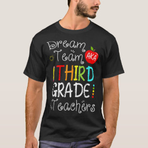Back To School Dream Team Aka 3rd Grade Teachers C T-Shirt