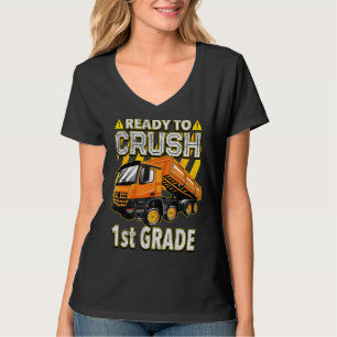 Back To School  Dump Truck Ready To Crush 1st Grad T-Shirt