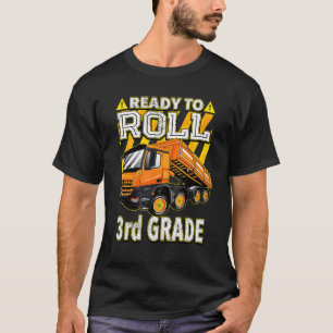 Back To School   Dump Truck Ready To Roll 3rd Grad T-Shirt