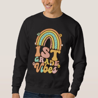 Back To School First Grade Vibes Student Teacher R Sweatshirt