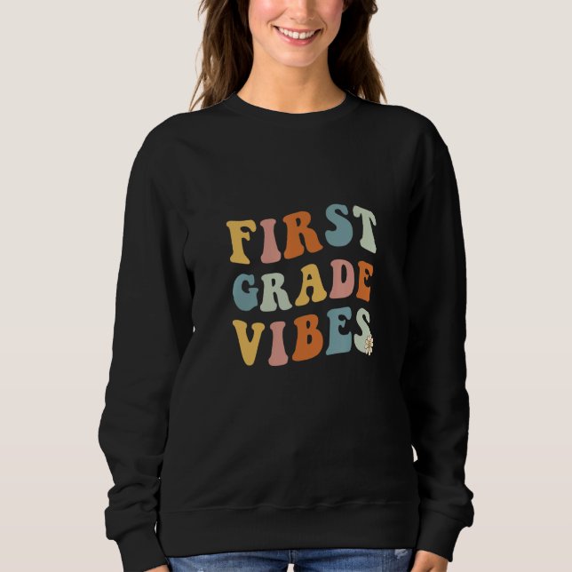 Back To School First Grade Vibes Teacher 1st Women Sweatshirt (Front)