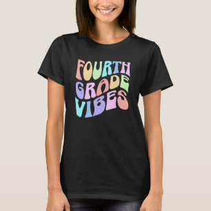 Back To School Fourth Grade Vibes First Day Teache T-Shirt