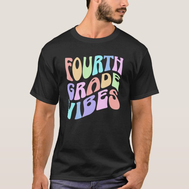 Back To School Fourth Grade Vibes First Day Teache T-Shirt (Front)