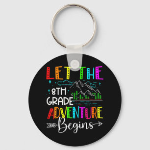 Back To School Fun Let The 8th Grade Adventure Beg Key Ring