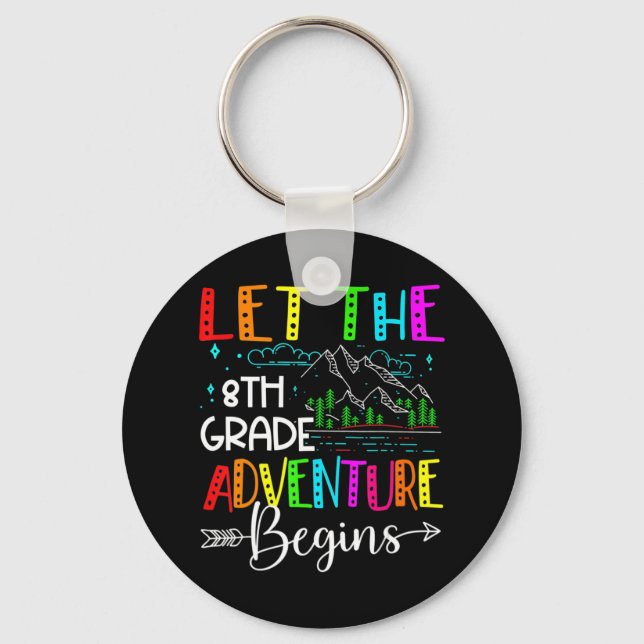 Back To School Fun Let The 8th Grade Adventure Beg Key Ring (Front)