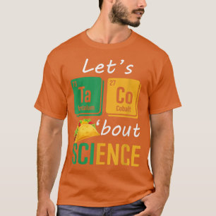 Back To School Funny Let's Taco 'Bout Science Teac T-Shirt