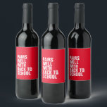 Back to school funny red wine label<br><div class="desc">Want to know what this wine pairs well with? Back to school. Anything goes on this hilarious customisable wine label! Great for a funny mum gift or even a teacher friend gift. The funny wording is up to you or you can leave it as-is to read "pairs well with back...</div>
