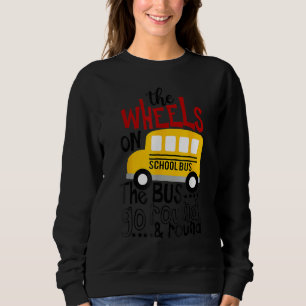 Back To School Funny The WHEELS On The BUS Toddler Sweatshirt