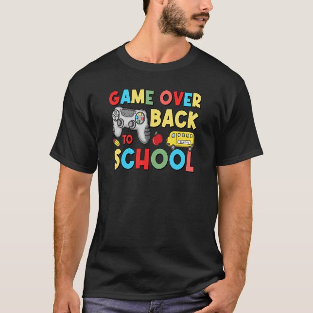 Back To School  Game Over Teacher Student Controll T-Shirt (Front)