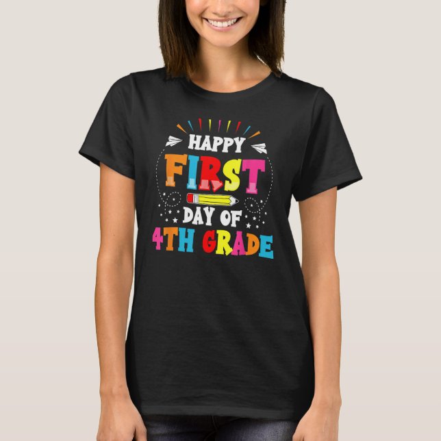 Back To School Happy First Day 4th Grade Teacher S T-Shirt (Front)