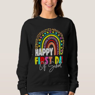 Back To School  Happy First Day Of School For Teac Sweatshirt