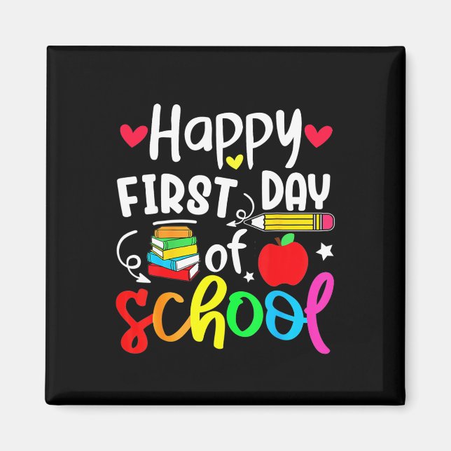 Back To School Happy First Day Of School Student T Magnet (Front)